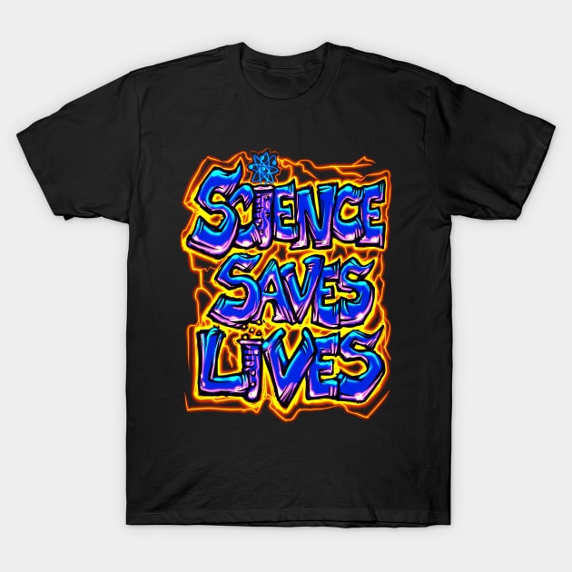 Science Saves Lives T-Shirt by Shawnsonart